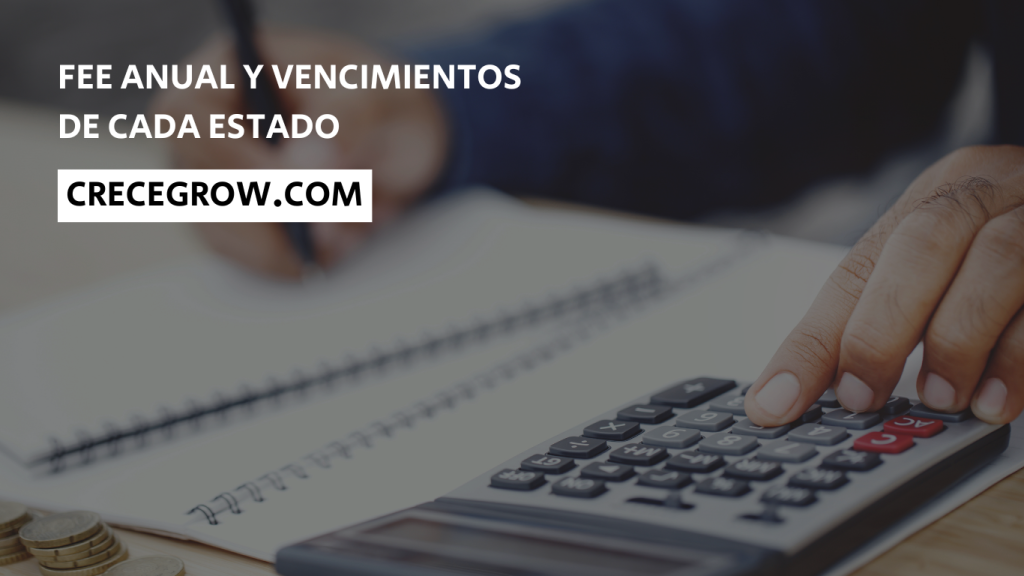 Fee anual y vencimientos de cada estado para una LLC - Crece Grow