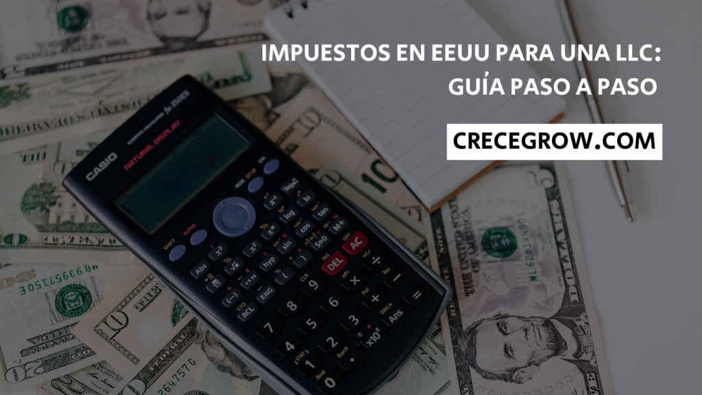 impuestos en EEUU para una LLC - Crece Grow